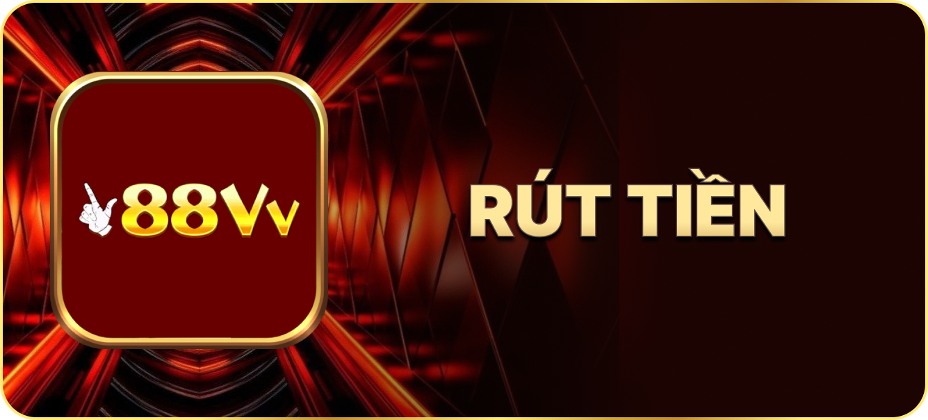 Hướng dẫn rút tiền 88VV
