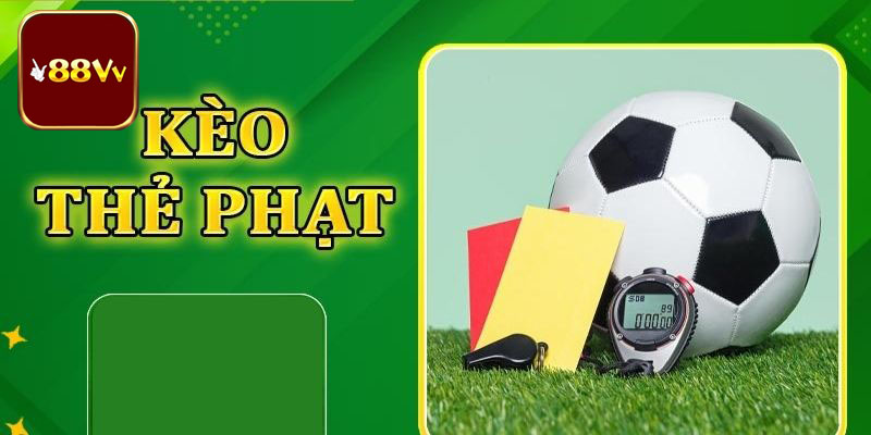 Tổng hợp thông tin kèo thẻ phạt cơ bản cho người chơi