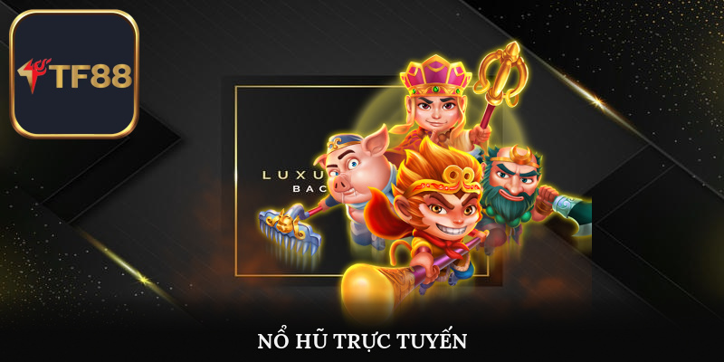 Nổ hũ trực tuyến cập nhật tỷ lệ thưởng xanh chín