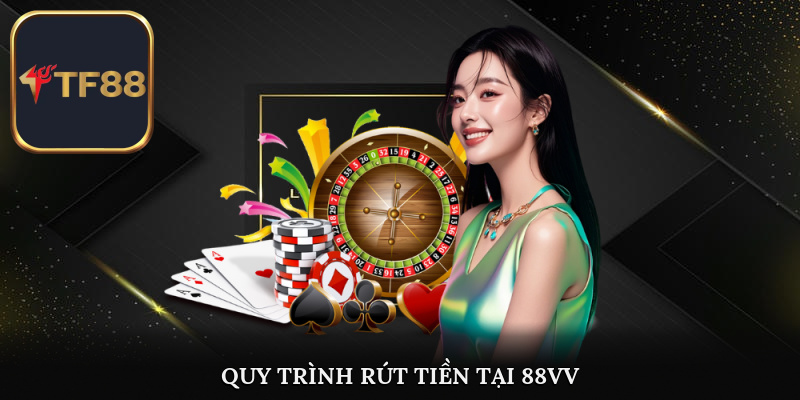Quy định về giao dịch rút tiền tại 88VV