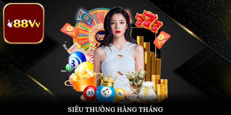 Siêu thưởng hàng tháng đi kèm lợi nhuận đỉnh cao
